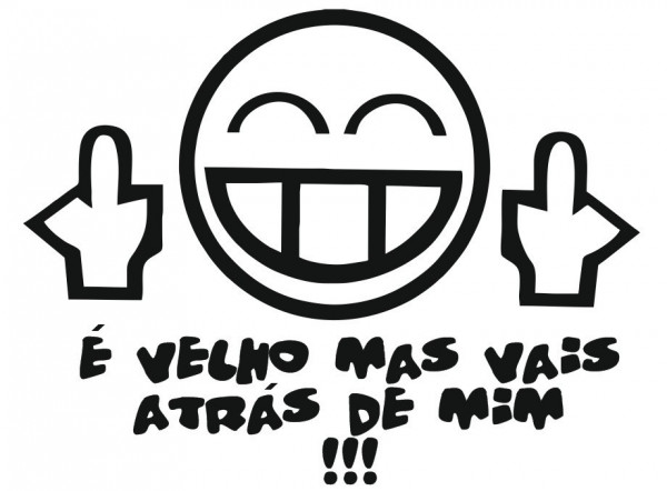 Autocolante - É velho mas vais atrás de mim