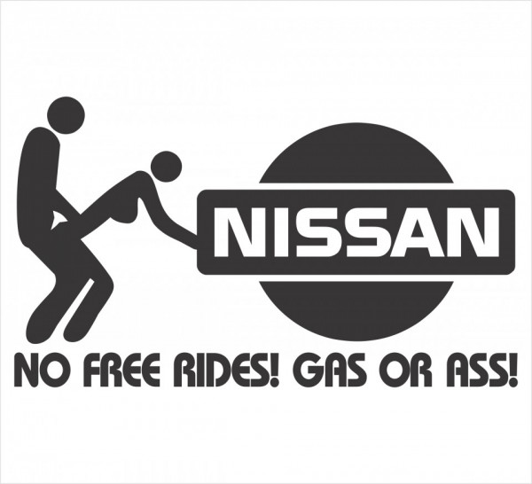 Autocolante - No free rides, gas or ass - nissan