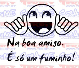 Autocolante - Na boa amigo, é só um fuminho!