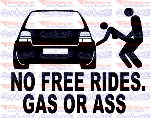 Autocolante - No free rides. Gas or ass - VW golf IV