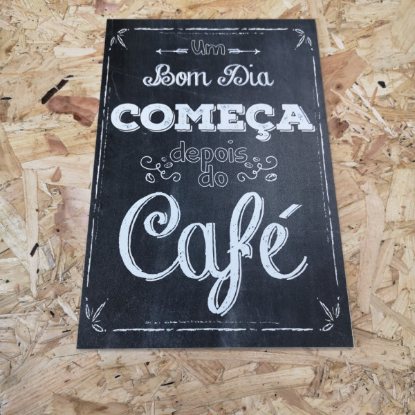 Placa Decorativa em PVC - Um bom dia começa depois do café