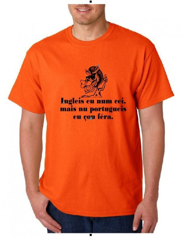 T-shirt - Ingleis eu num cei, mais nu portugueis eu çou fera
