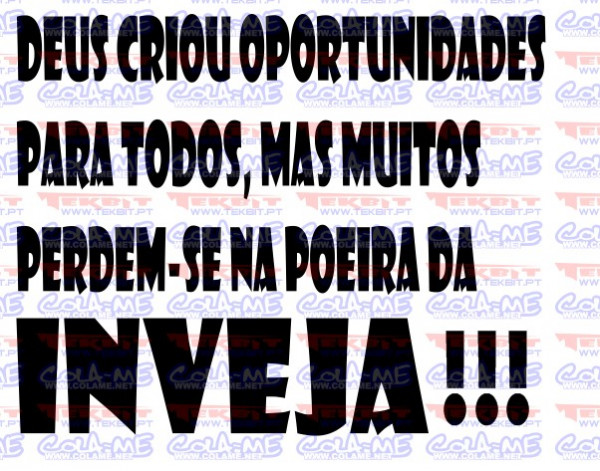 Autocolante - Deus criou oportunidades para todos, mas muitos perdem-se na poeira da inveja
