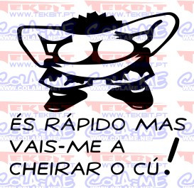 Autocolante - És rápido mas vais a cheirar-me o cú!