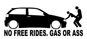 Autocolante - No free rides. Gas or ass - Seat Ibiza 6k2
