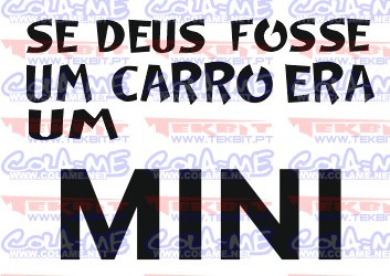 Autocolante - Se deus fosse um carro era um mini