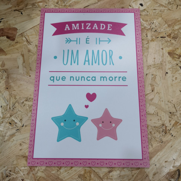 Placa Decorativa em PVC - Amizade é um amor que nunca morre