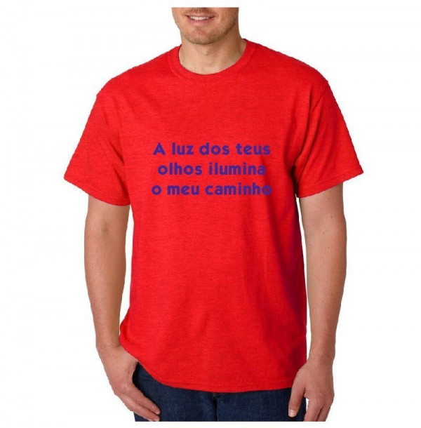 T-shirt - A luz dos teus olhos ilumina o meu caminho