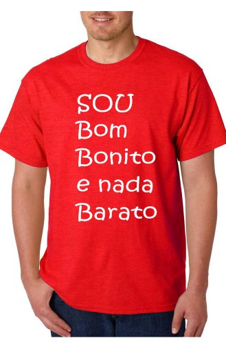 T-shirt - Sou Bom Bonito e Nada Barato