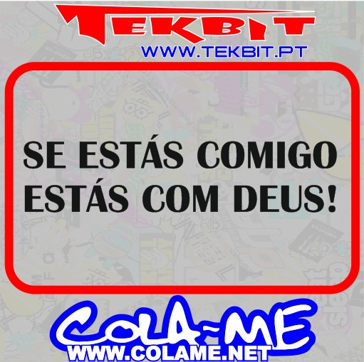 Autocolante - Se Estás Comigo Estás Com Deus