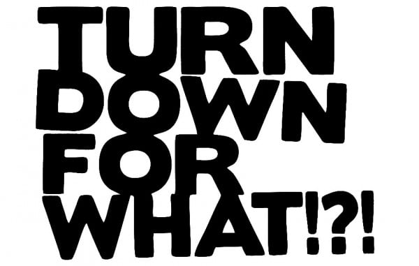 Autocolante -Trun down for what