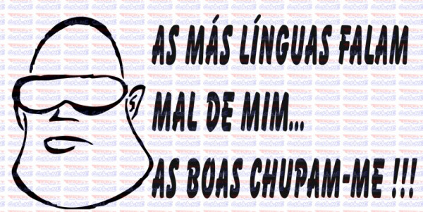 Autocolante - As más línguas falam mal de mim, as boas chupam-me