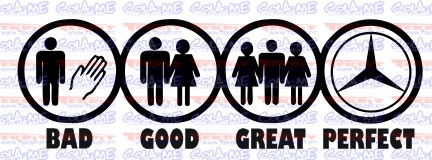 Autocolante - BAD GOOD GREAT PERFECT - MERCEDES