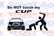 Autocolante - Do Not Touch my Cup