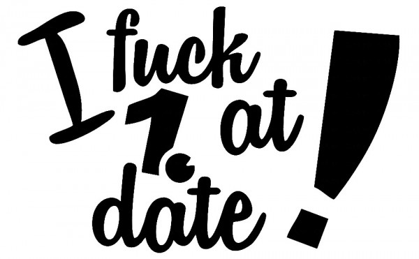 Autocolante - I fuch one at date