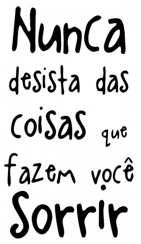 Autocolante - Nunca desista das coisas que fazem você sorrir.