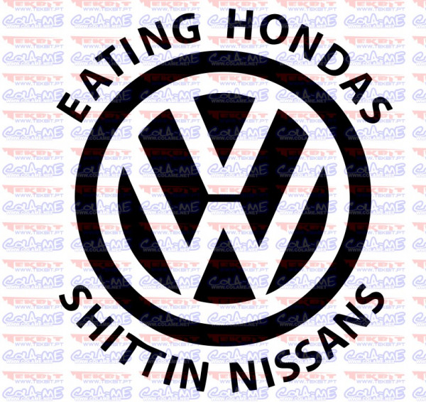 Autocolante - VW Eating Hondas Shittin Nissans