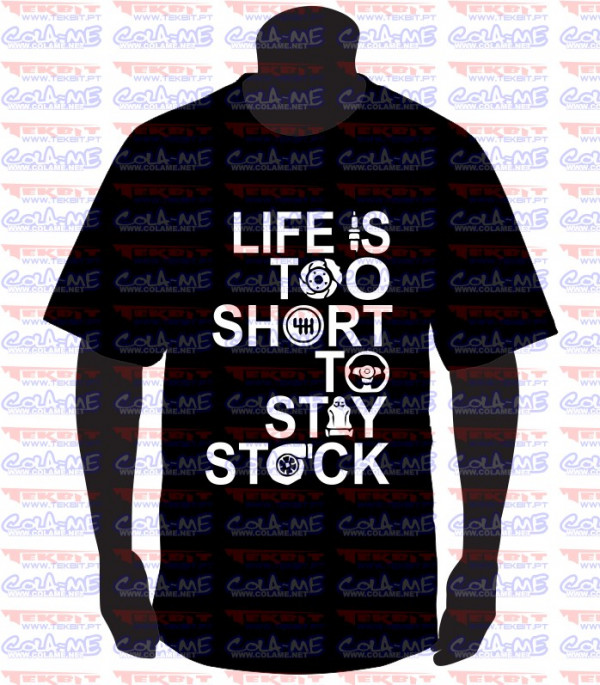 T-shirt - Life is too short to stay stock