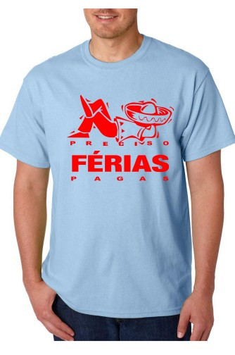 T-shirt  - PRECISO FÉRIAS PAGAS