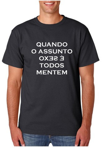 T-shirt -Quando o Assunto é Sexo Todos Mentem