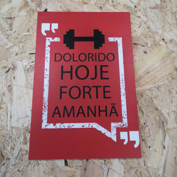 Placa Decorativa em PVC - Dolorido hoje, forte amanhã