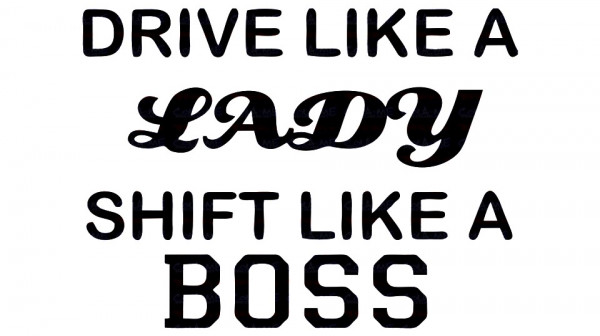 Autocolante - Drive like a LADY Shiht like a BOSS