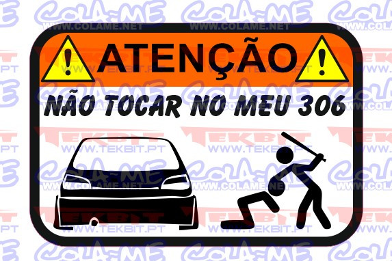 Autocolante Impresso - Não tocar no meu 306 (2)