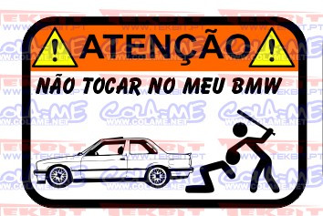 Autocolante Impresso - Não tocar no meu BMW E30