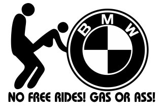 Autocolante - No free rides, gas or ass - BMW