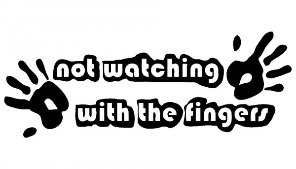 Autocolante - Not watching with the fingers