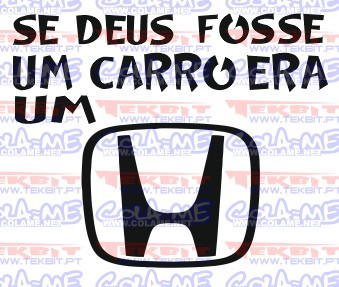 Autocolante - Se deus fosse um carro era um honda