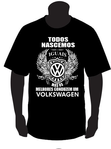 T-shirt com Todos Nascemos Iguais (Volkswagen)