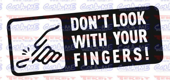 Autocolante - Don´t look with your fingers!