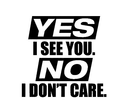 Autocolante - Yes I See You No I Don´t Care