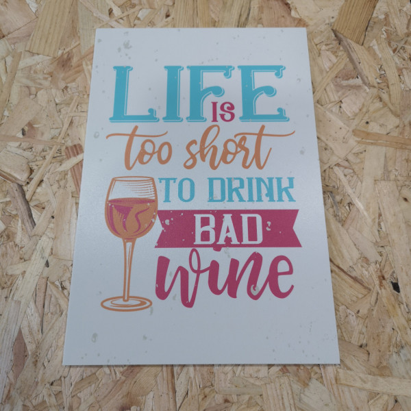 Placa Decorativa em PVC - Life is too short to drink bad wine