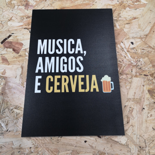Placa Decorativa em PVC - Musica amigos e cerveja
