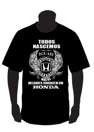 T-shirt com Todos Nascemos Iguais (Honda)