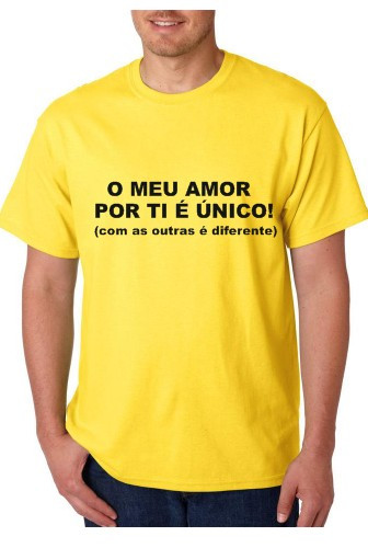 T-shirt - O Meu Amor Por Ti É Único! (Com As Outras é Diferente)