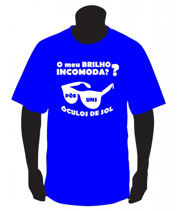 T-shirt - O meu brilho incomoda?? Põe uns óculos de sol