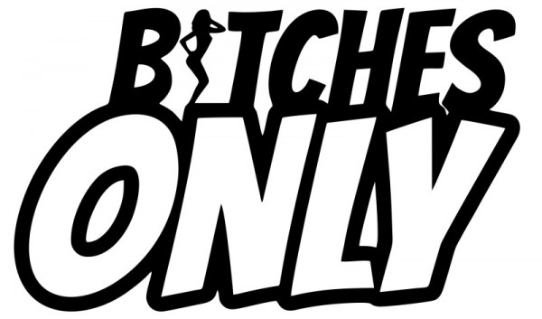Autocolante com Bitches Only