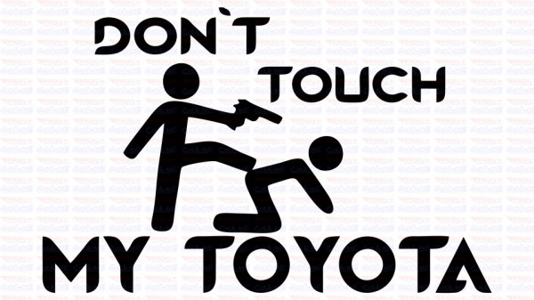 Autocolante - Don´t Touch My Toyota