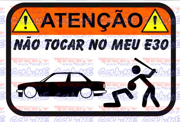 Autocolante Impresso - Não tocar no meu E30(1)