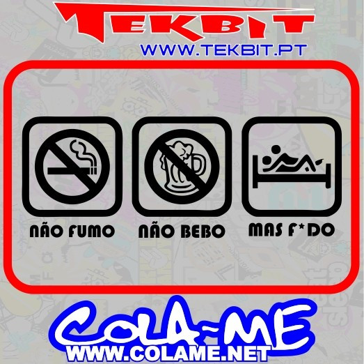 Autocolante - Não Fumo Não Bebo Mas F*do