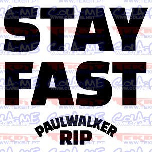 Autocolante - Stay Fast Paul Walker RIP