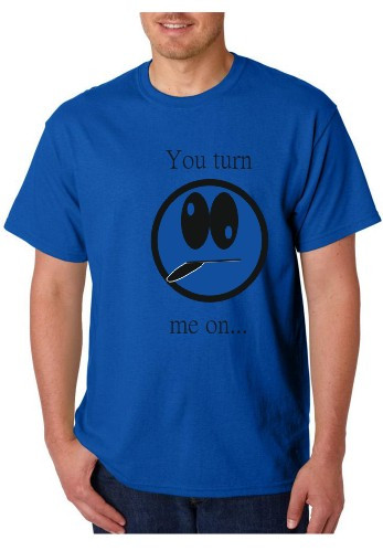 T-shirt - You Turn Me On