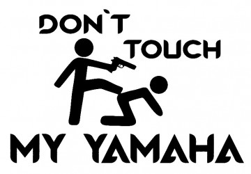 Autocolante - Dont touch my Yamaha - Img 1