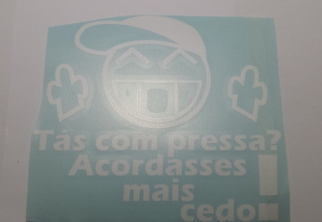 Autocolante - Tás com pressa? Acordasses mais cedo! - Img 3