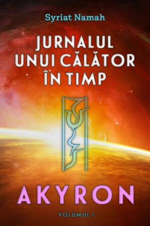 Jurnalul unui calator in timp, volumul I - Akyron - Syriat Namah