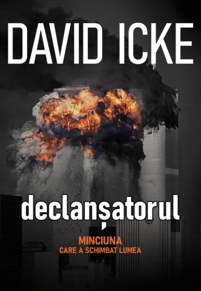 Declansatorul. Minciuna care a schimbat lumea, The trigger vol I + II - David Icke