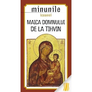 Minunile icoanei Maica Domnului de la Tihvin - Sophia